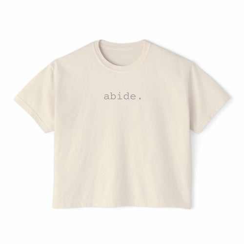 Abide Faith Boxy Tee — Women's Christian Inspirational T-Shirt