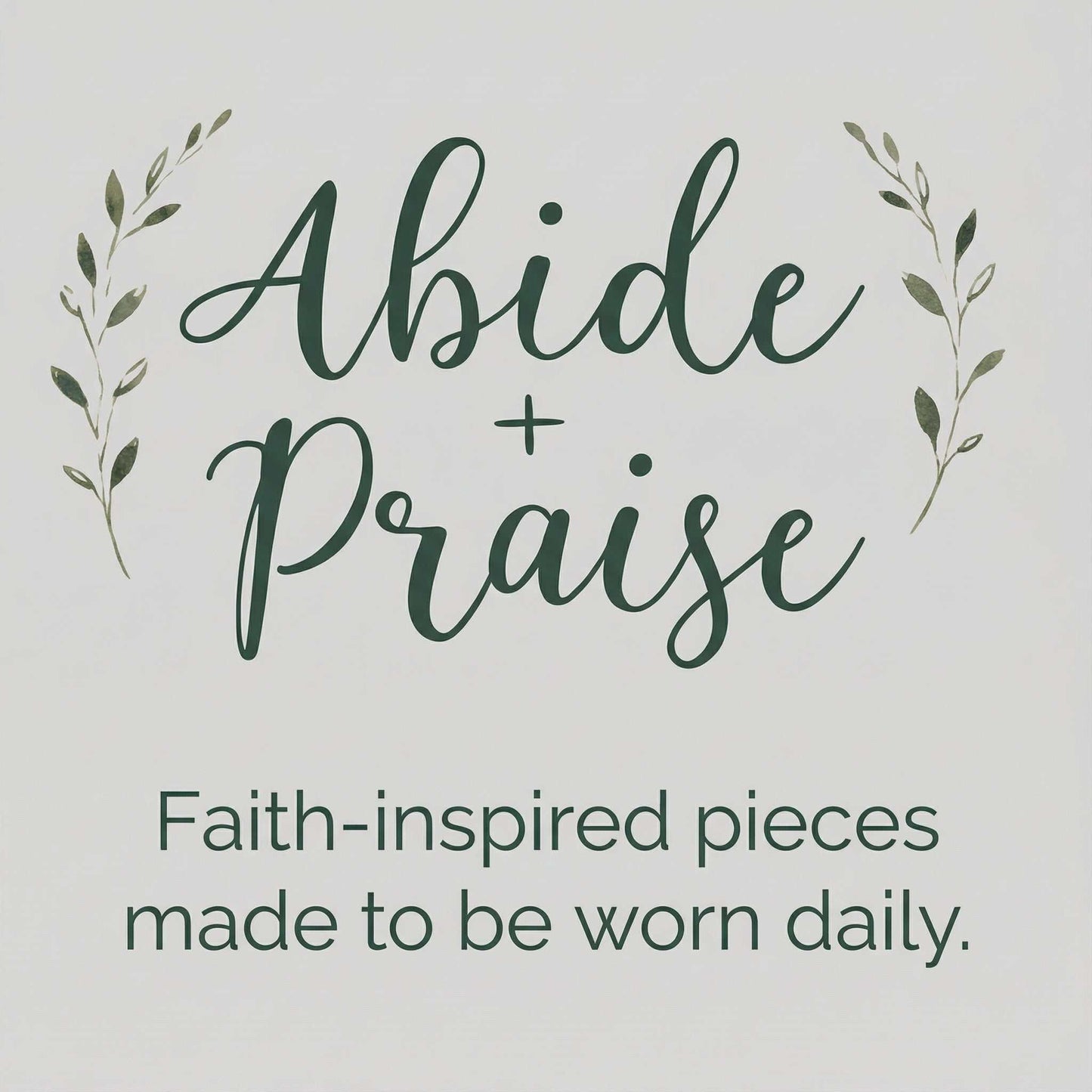 Brand name 'Abide + Praise' with tagline on a light gray background