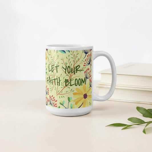 Floral Coffee Mug – Inspirational Christian Gift, "Let Your Faith Bloom"