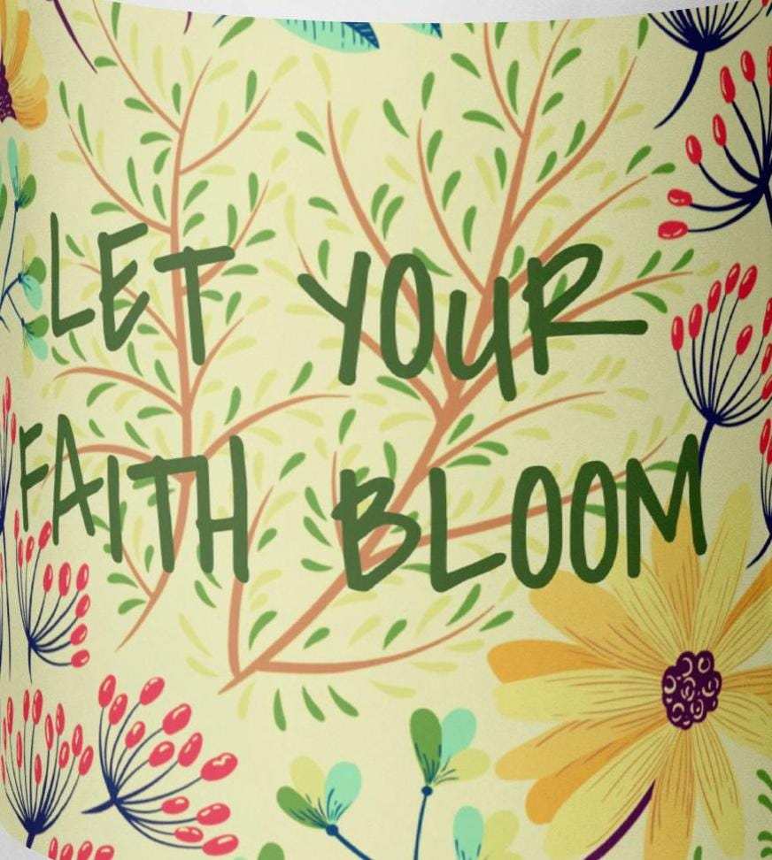 Floral Coffee Mug – “Let your Faith Bloom” – Inspirational Christian Gift – Ceramic Teacup – Faith & Encouragement Mug – Floral Home Decor